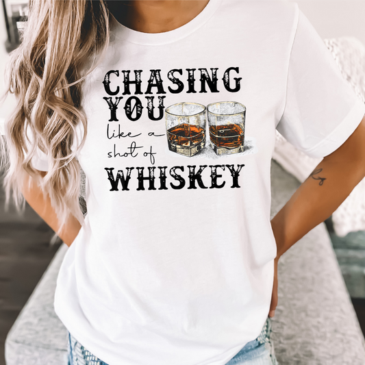 Chasing You Like a Shot of Whiskey