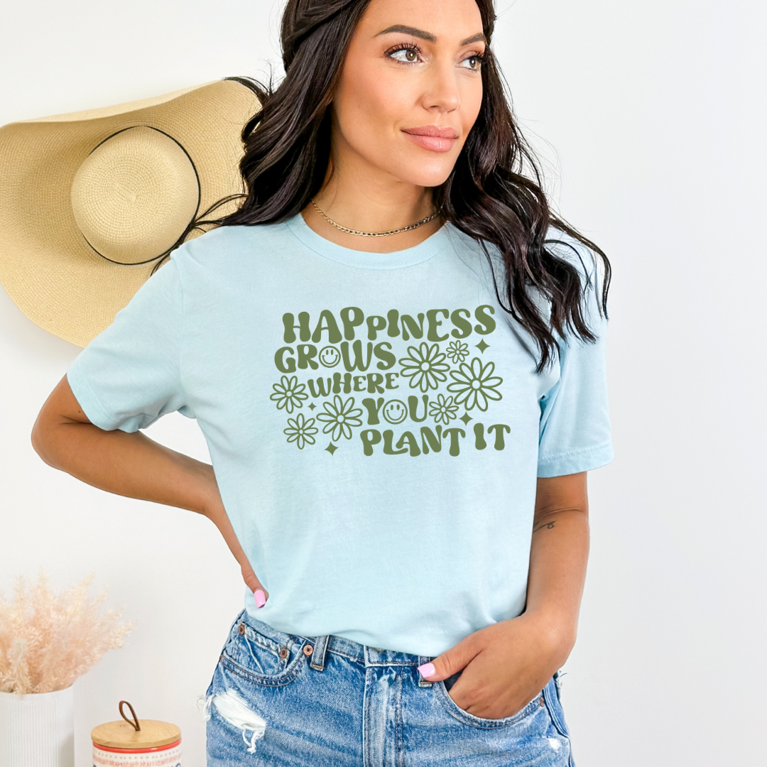 Happiness Grows Where You Plant It