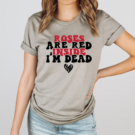 Roses are Red Inside I'm Dead