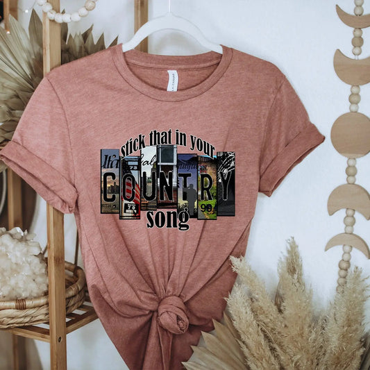 Stick That In Your Country Song - Happy Style Co